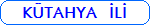 K�TAHYA  �L�